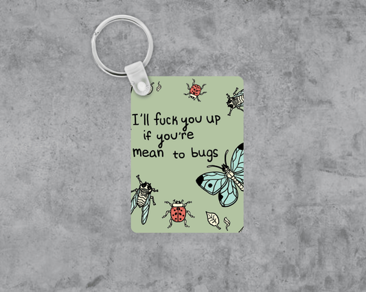 Don't Be Mean to Bugs Acrylic Keychain | Double-Sided 1.6" x 2.4"
