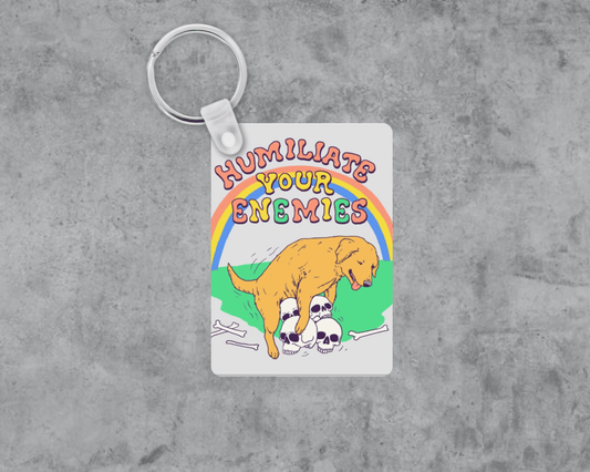 Humiliate Your Enemies Acrylic Keychain | Double-Sided 1.6" x 2.4"