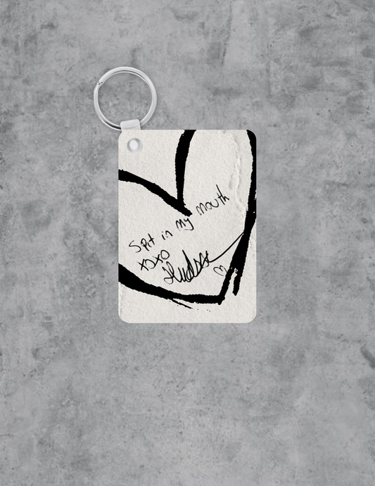 Hudson W. Handwritng Spit in my Mouth Acrylic Keychain | Double-Sided 1.6" x 2.4"