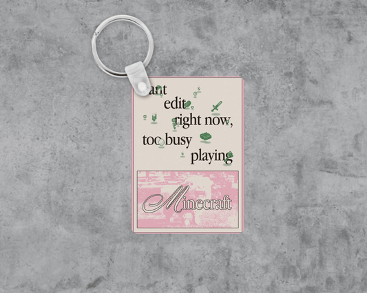 Can't, Playing Minecraft Acrylic Keychain | Double-Sided 1.6" x 2.4"