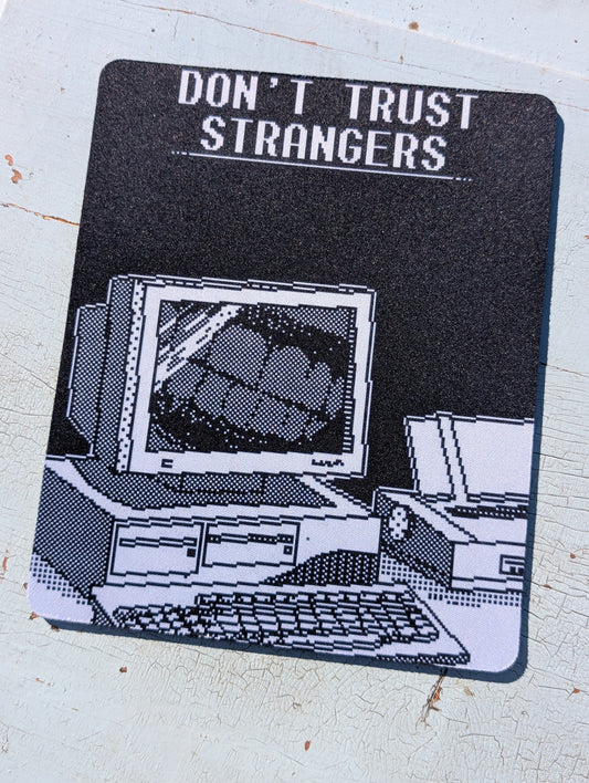 Don't Trust Strangers Mouse Pad – Smooth Non-Slip Desk Mouse Pad (8.5 x 7.1 in)