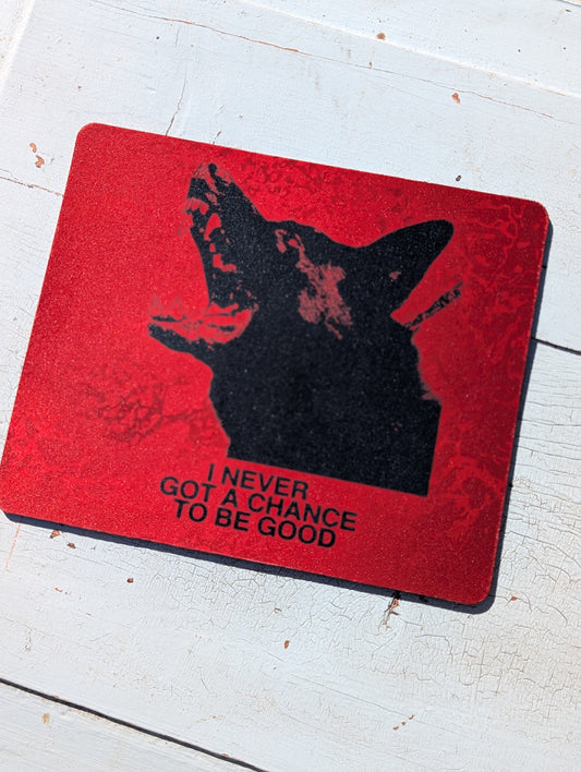 Never Got a Chance to be a Good Dog Mouse Pad – Smooth Non-Slip Desk Mouse Pad (8.5 x 7.1 in)